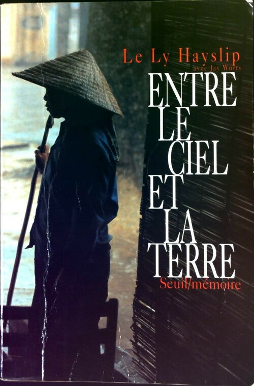 Livrenpoche : Entre le ciel et la terre - Le Ly Hayslip, Charles Jay Wurts - Livre