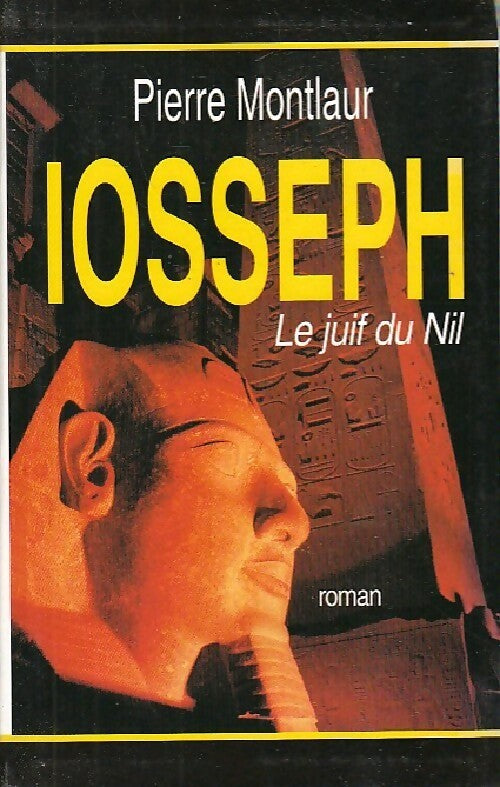 Livrenpoche : Iosseph le juif du Nil - Pierre Montlaur - Livre