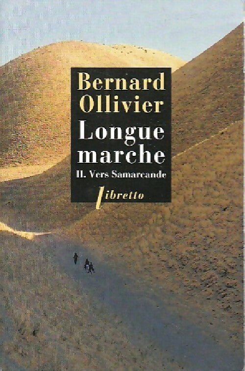 Livrenpoche : Longue marche Tome II : Vers Samarcande - Bernard Ollivier - Livre