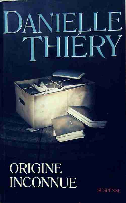 Livrenpoche : Origine inconnue - Danielle Thiery - Livre