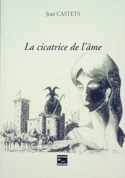 Livrenpoche : La cicatrice de l'âme - Jean Castets - Livre