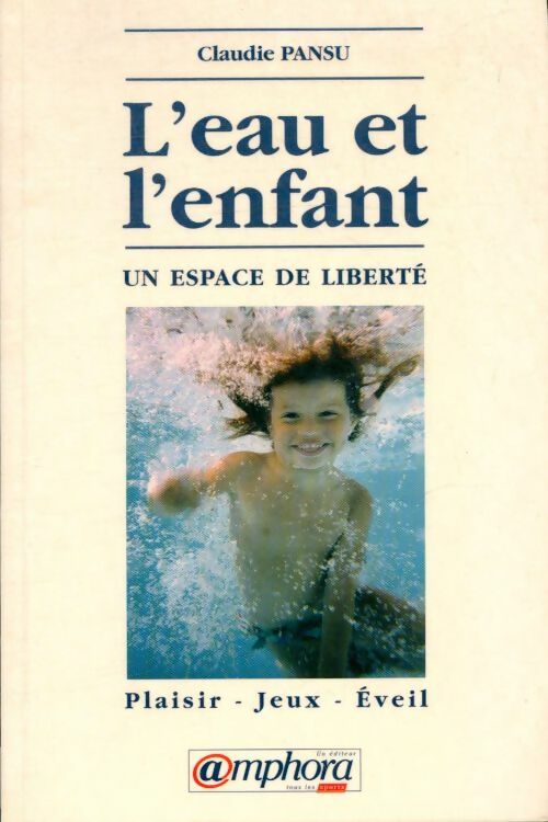 Livrenpoche : L'eau et l'enfant - Claudie Pansu - Livre