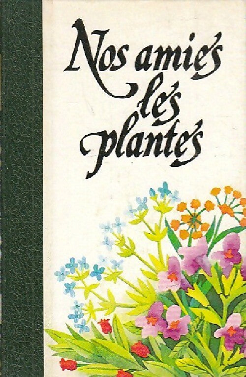 Livrenpoche : Nos amies les plantes Tome III : Encyclopédie des plantes - Daniele Manta, Diego Semolli - Livre