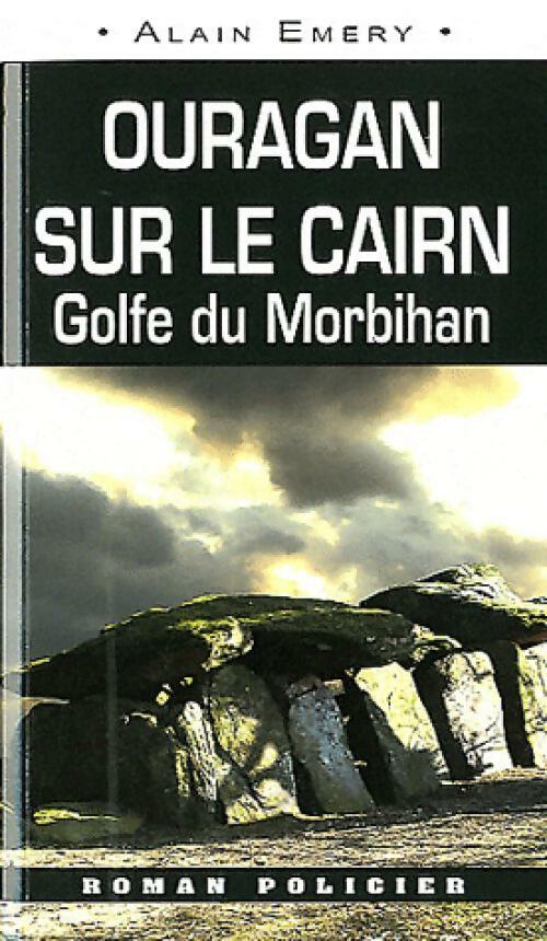 Ouragan sur le cairn. golfe du morbihan - Alain Emery - Livre