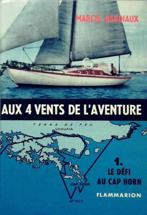 Livrenpoche : Aux quatre vents de l'aventure Tome I : Le défi au Cap Horn - Marcel Bardiaux - Livre