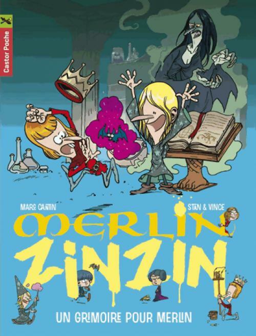 Livrenpoche : Merlin Zinzin Tome I : Un grimoire pour Merlin - Marc Cantin - Livre