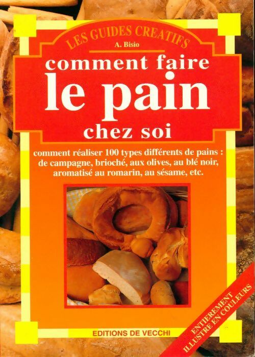 Livrenpoche : Comment faire le pain chez soi - A. Bisio - Livre