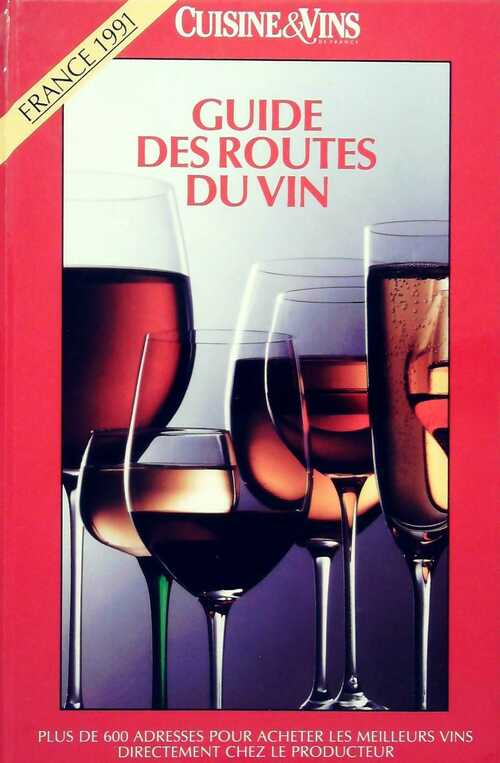 Livrenpoche : Guide des routes du vin de France 1991 - Collectif - Livre