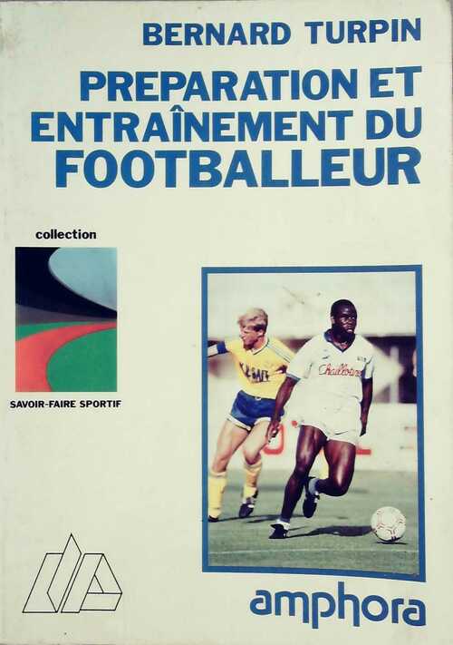 Livrenpoche : Préparation et entraînement du footballeur - Bernard Turpin - Livre