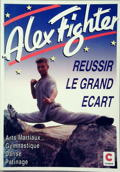Livrenpoche : Réussir le grand écart - Alex Fighter - Livre