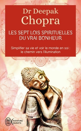 Livrenpoche : Les sept lois spirituelles du vrai bonheur - Deepak Chopra - Livre