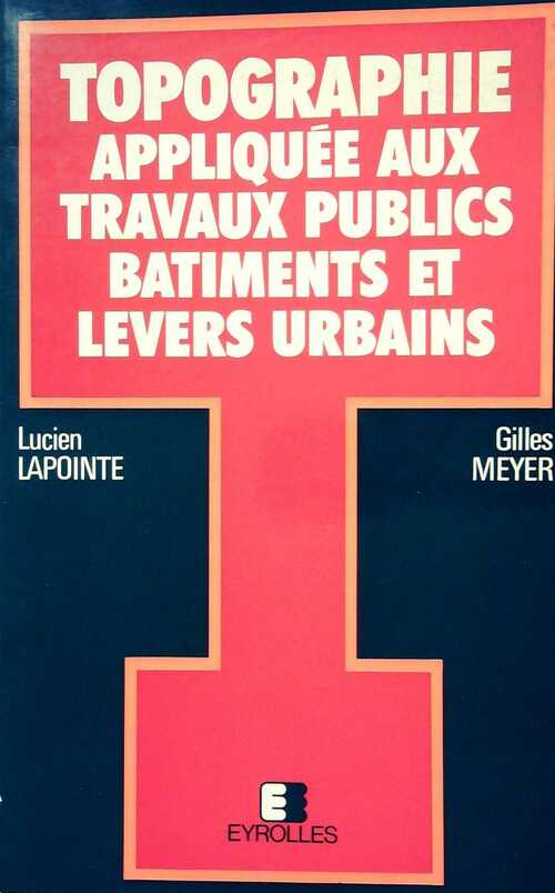 Livrenpoche : Topographie appliquée aux travaux publics, bâtiments et levers urbains - Lucien Lapointe - Livre