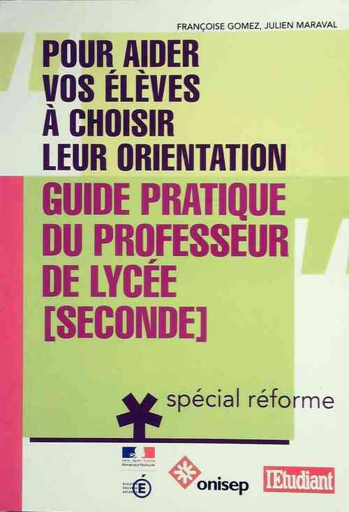 Livrenpoche : Guide pratique du professeur de lycée. Pour aider vos élèves à choisir leur orientation - Julien Maraval - Livre