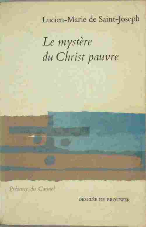 Livrenpoche : Le mystère du Christ pauvre - Lucien-Marie De Saint-Joseph - Livre