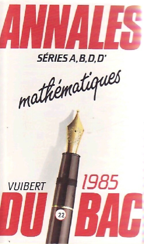 Livrenpoche : Annales du BAC 1985 : Mathématiques Séries A, B, D, D - Inconnu - Livre