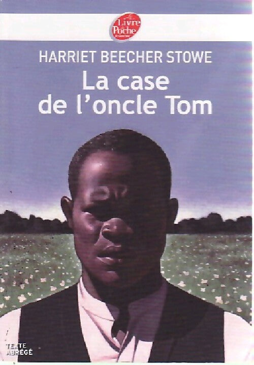 Livrenpoche : La case de l'oncle Tom - Harriet Beecher-Stowe - Livre