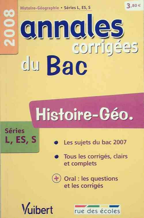 Livrenpoche : Annales corrigées Bac séries L, ES, S : Histoire-Géo. 2008 - Guillaume Dumont - Livre