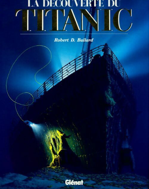 Livrenpoche : La découverte du titanic - Robert D. Ballard - Livre