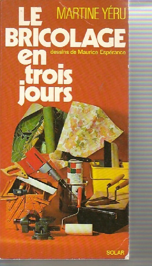 Livrenpoche : Le bricolage en trois jours - Martine Yéru - Livre