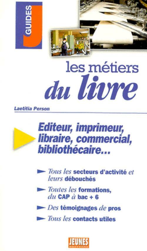 Les métiers du livre et de l'édition - Mari-Lorène Giniès ; Leatitia Person -  Guides J - Livre