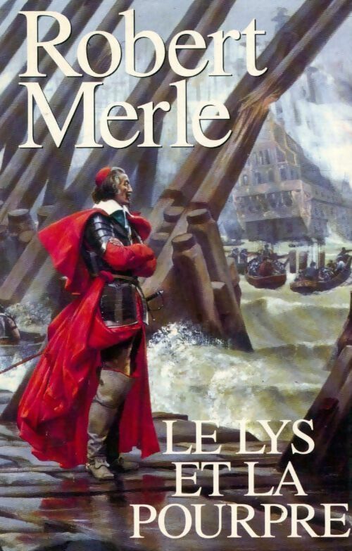 Livrenpoche : Fortune de France Tome X : Le lys et la pourpre - Robert Merle - Livre