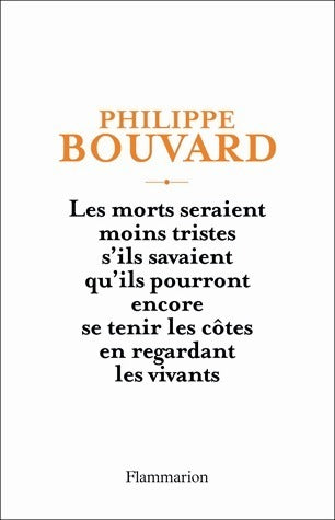Livrenpoche : Les morts seraient moins tristes s'ils savaient qu'ils pourront encore se tenir les côtes en regardant les vivants - Philippe Bouvard - Livre