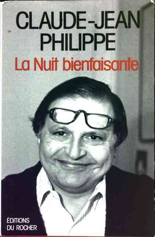La nuit bienfaisante - Claude-Jean Philippe - Livre