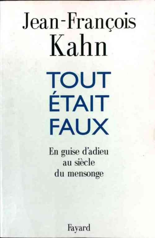 Livrenpoche : Tout était faux - Jean-François Kahn - Livre