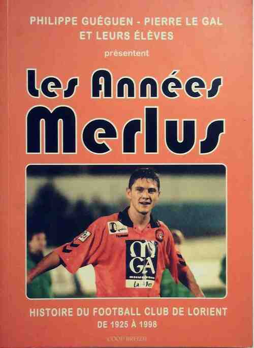 Livrenpoche : Les années Merlus - Philippe Guéguen - Livre