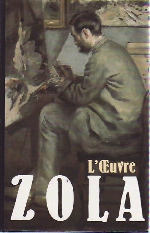 Livrenpoche : L'oeuvre - Emile Zola - Livre