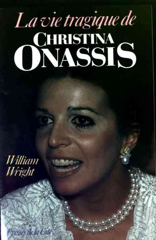 Livrenpoche : La vie tragique de Christina Onassis - William Wright - Livre