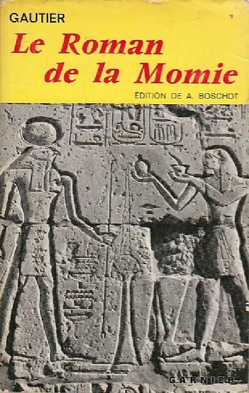 Le roman de la momie - Théophile Gautier -  Classiques Garnier - Livre
