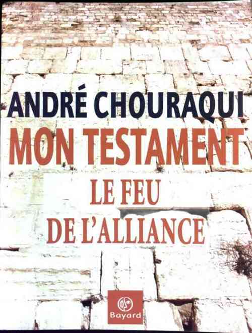 Livrenpoche : Mon testament. Le Feu de l'alliance - André Chouraqui - Livre