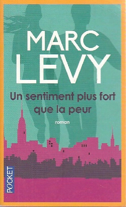 Livrenpoche : Un sentiment plus fort que la peur - Marc Lévy - Livre