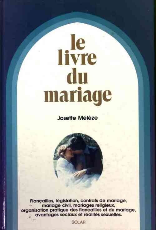 Livrenpoche : Le livre du mariage - Josette Mélèze - Livre