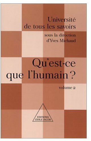 Livrenpoche : L'université de tous les savoirs Tome II : Qu'est-ce que l'humain ? - Yves Michaud - Livre