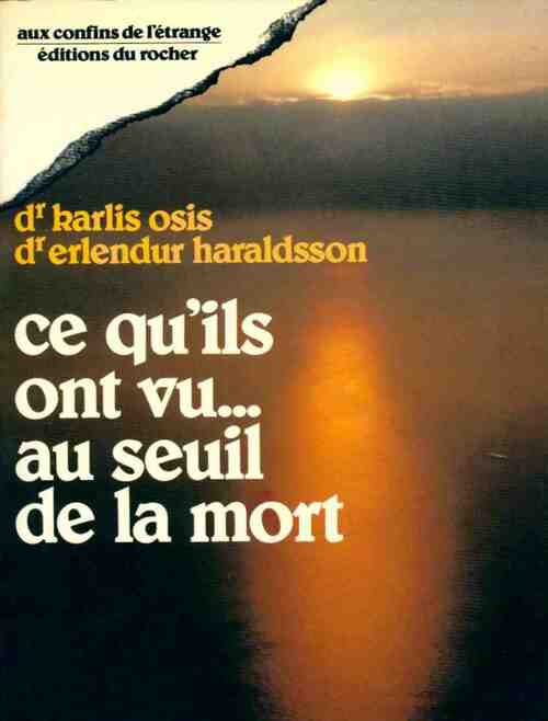 Livrenpoche : Ce qu'ils ont vu au seuil de la mort - Karlis Osis, Erlendur Haraldsson - Livre