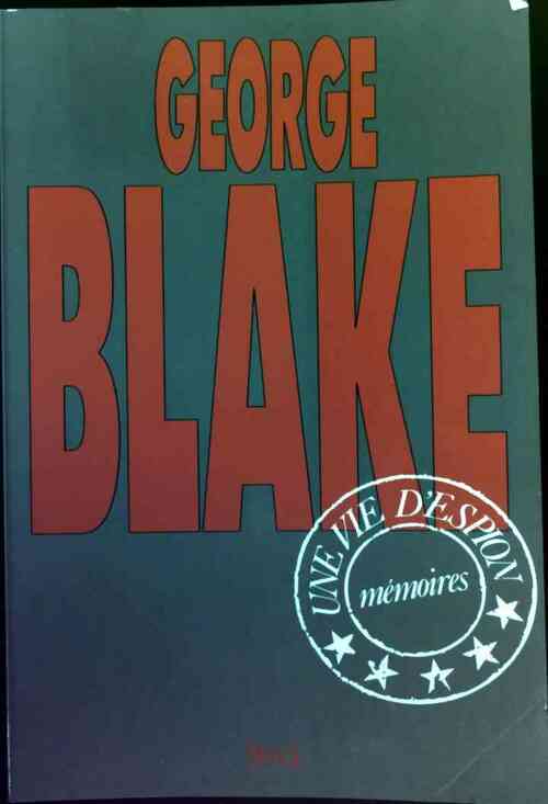 Une vie d'espion - George Blake - Livre