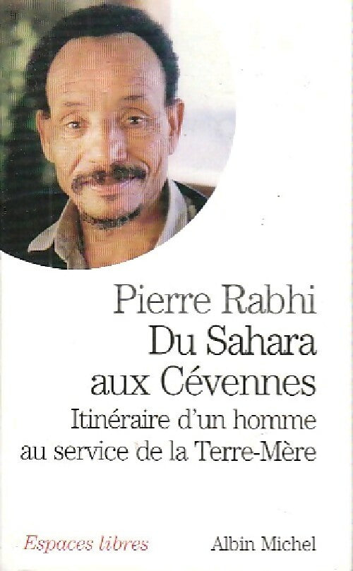 Livrenpoche : Du Sahara aux Cévennes. Itinéraire d'un homme au service de la Terre-mère - Pierre Rabhi - Livre