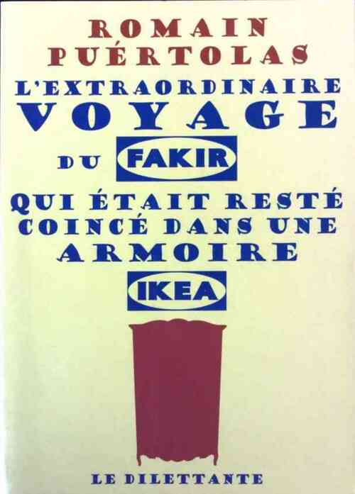 Livrenpoche : L'extraordinaire voyage du fakir qui était resté coincé dans une armoire Ikéa - Romain Puértolas - Livre