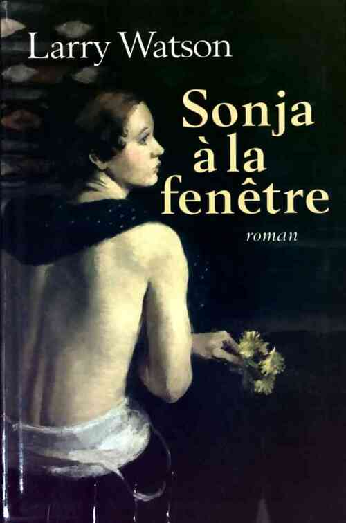 Livrenpoche : Sonja à la fenêtre - Larry Watson - Livre