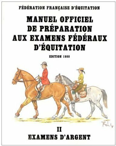 Livrenpoche : Manuel officiel de préparation aux examens fédéraux d'équitation Tome II : Examens d'argent - Collectif - Livre