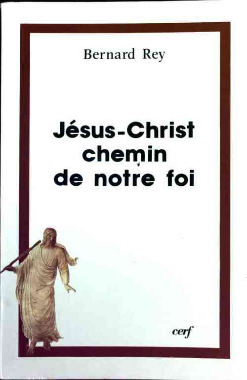 Livrenpoche : Jésus-Christ, chemin de notre foi - Bernard Rey - Livre