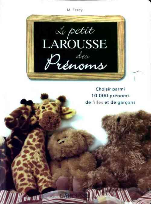 Livrenpoche : Le petit Larousse des prénoms - Marie Ferey - Livre