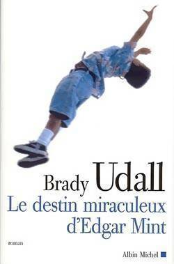 Livrenpoche : Le destin miraculeux d'Edgar Mint - Brady Udall - Livre