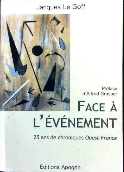 Livrenpoche : Face à l'évènement. 25 ans de chroniques Ouest-France - Jacques Le Goff - Livre