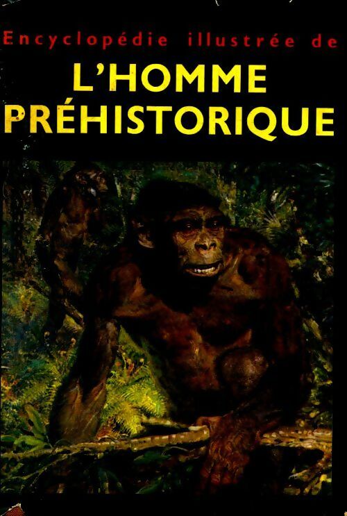 Livrenpoche : Encyclopédie illustrée de l'homme préhistorique. - Jan Jelinek - Livre