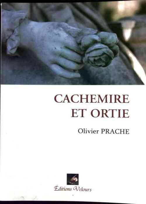 Livrenpoche : Cachemire et Ortie - Olivier Prache - Livre