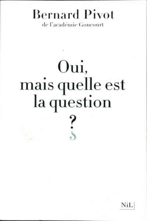 Livrenpoche : Oui, mais quelle est la question ? - Bernard Pivot - Livre