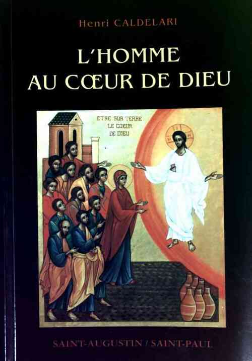 Livrenpoche : L'homme au coeur de Dieu - Henri Caldélari - Livre
